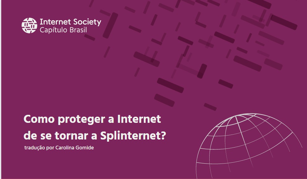 Como proteger a Internet de se tornar a Splinternet?